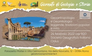 Seconda Giornata di Geologia e Storia. Geoantropologia e Geomitologia: leggende, tradizioni popolari e mito