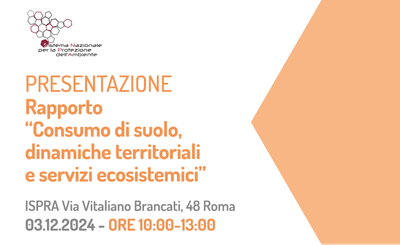 Presentazione Rapporto “Consumo di suolo, dinamiche territoriali e servizi ecosistemici” - Edizione 2024