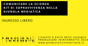 Comunicare la Scienza. Kit di sopravvivenza nella giungla mediatica