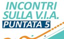 Incontri sulla V.I.A. - Puntata n.5