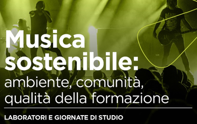 Musica Sostenibile: ambiente, comunità, qualità della formazione e cultura